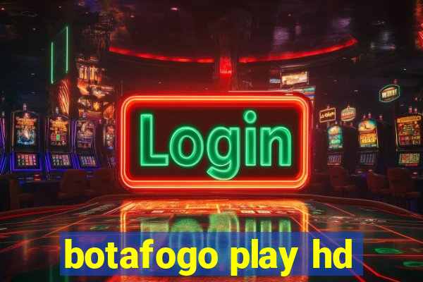 botafogo play hd