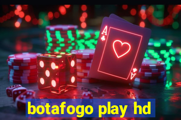 botafogo play hd