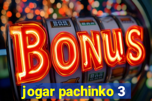 jogar pachinko 3
