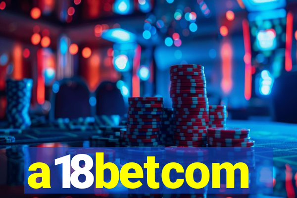 a18betcom