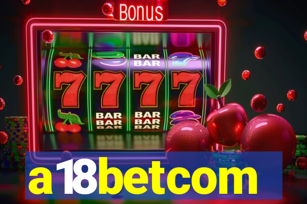 a18betcom