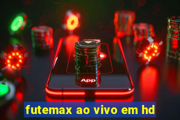 futemax ao vivo em hd