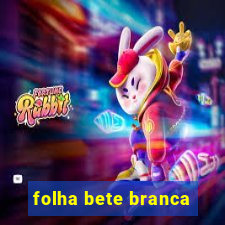 folha bete branca