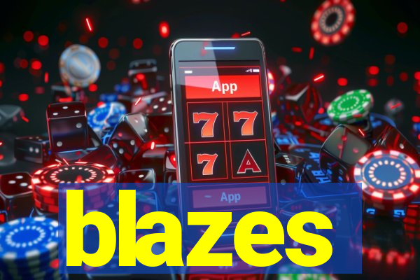 blazes