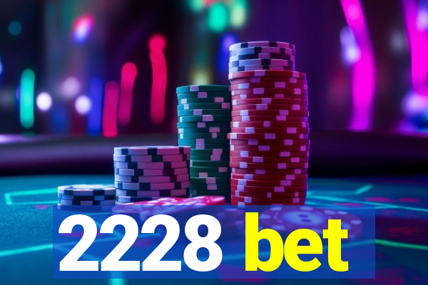 2228 bet