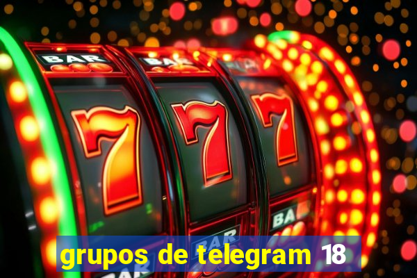 grupos de telegram 18