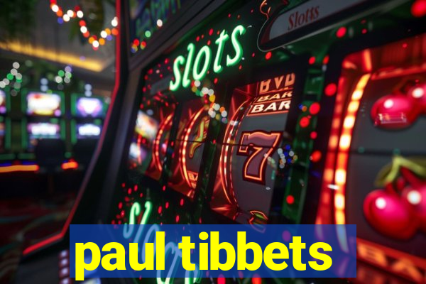 paul tibbets