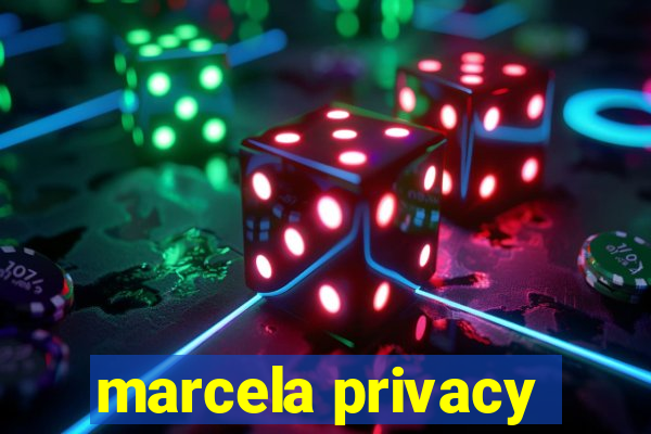 marcela privacy