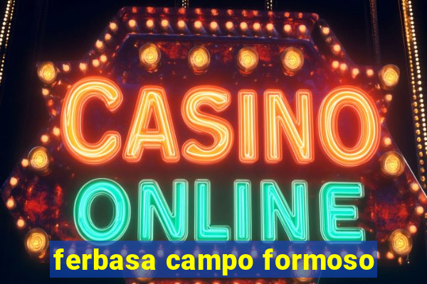 ferbasa campo formoso