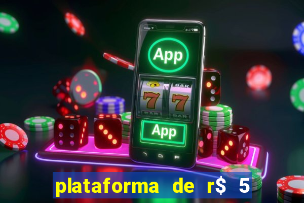 plataforma de r$ 5 para jogar