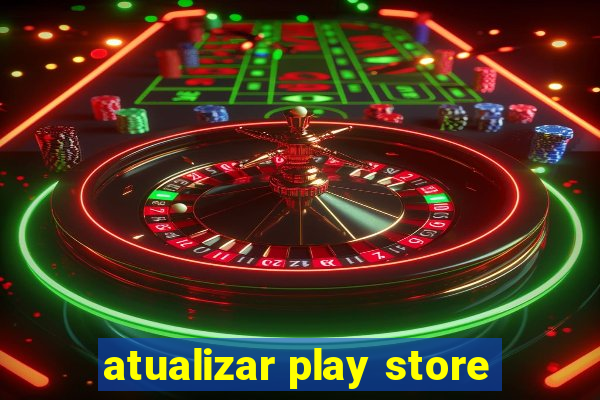 atualizar play store