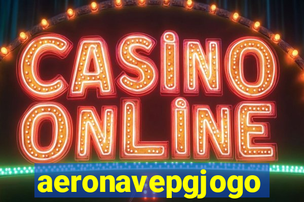 aeronavepgjogo