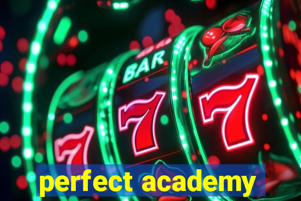 perfect academy