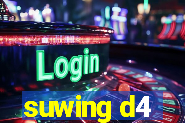 suwing d4
