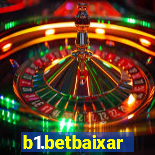 b1.betbaixar