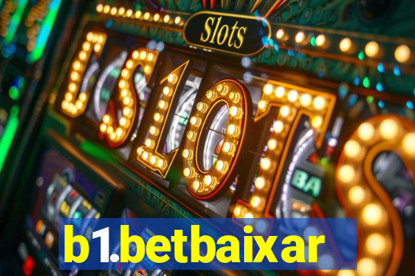 b1.betbaixar