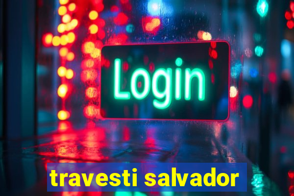travesti salvador