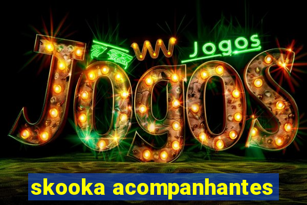 skooka acompanhantes