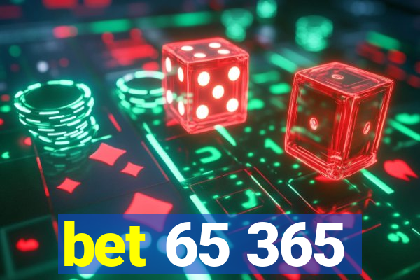 bet 65 365