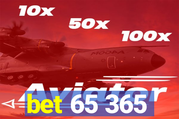 bet 65 365