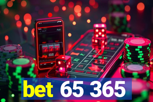 bet 65 365