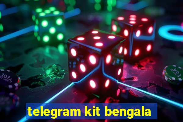 telegram kit bengala
