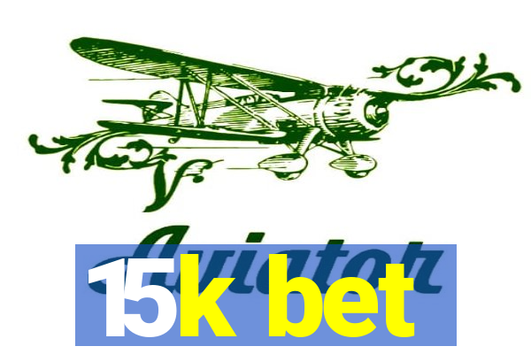 15k bet