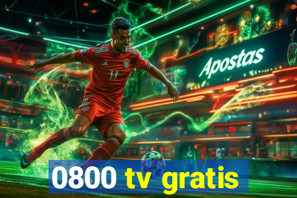 0800 tv gratis