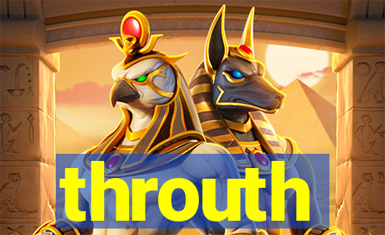 throuth