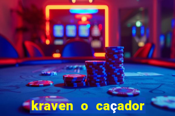 kraven o caçador filme completo dublado