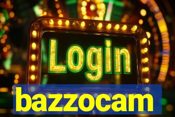 bazzocam