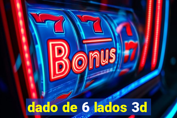 dado de 6 lados 3d