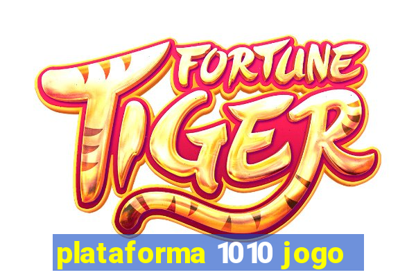plataforma 1010 jogo