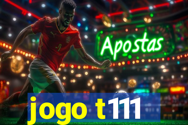 jogo t111