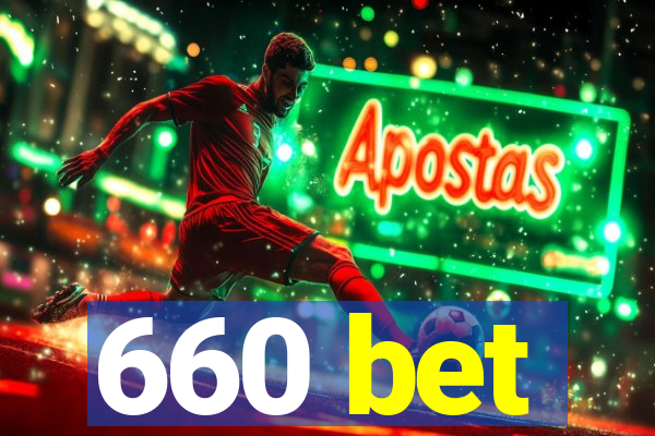 660 bet