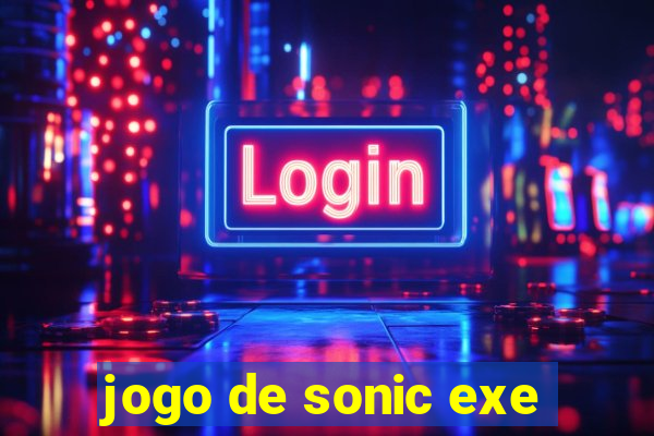 jogo de sonic exe