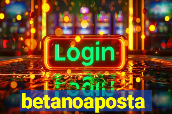 betanoaposta