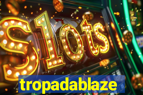 tropadablaze