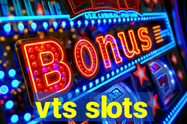 vts slots