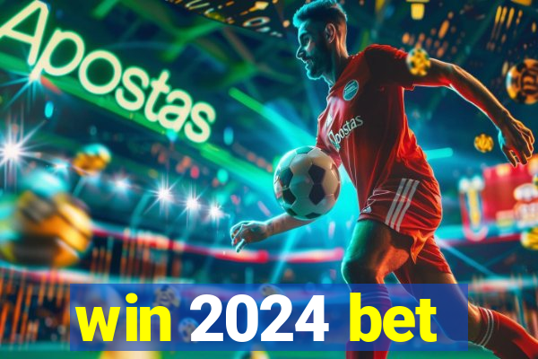 win 2024 bet