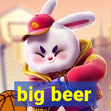 big beer