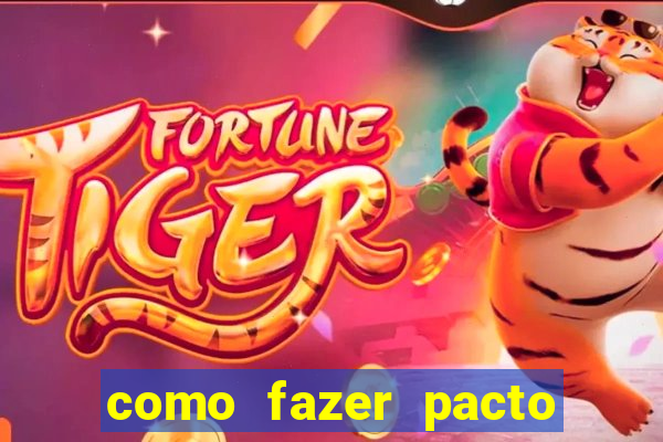 como fazer pacto para riqueza