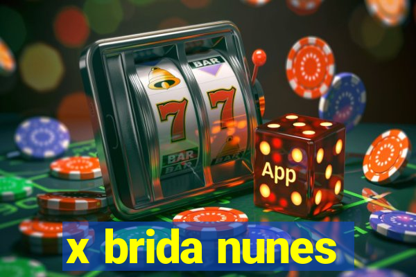 x brida nunes
