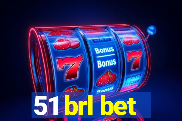 51 brl bet