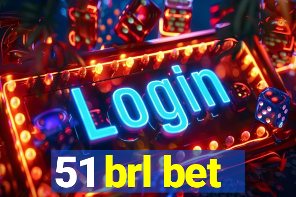 51 brl bet
