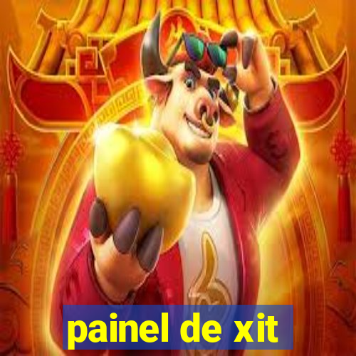 painel de xit