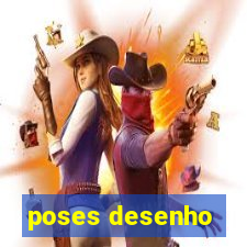 poses desenho