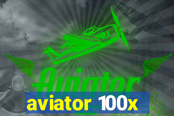 aviator 100x