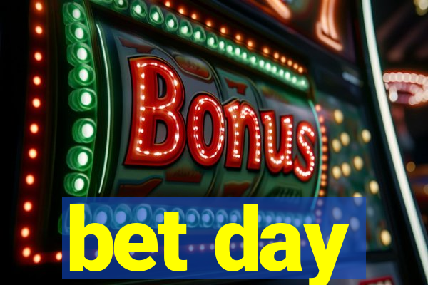 bet day