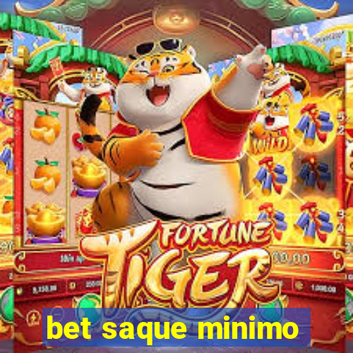 bet saque minimo